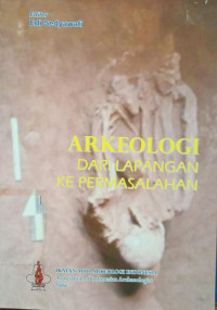 Image of Arkeologi ; Dari Lapangan Ke Permasalahan