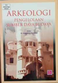 Image of Arkeologi ; Pengelolaan Sumber Daya Budaya