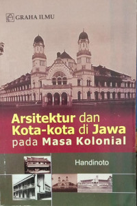 Image of Arsitektur Dan Kota-Kota Di Jawa Pada Masa Kolonial