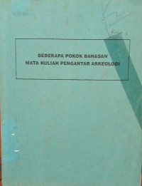 Image of Beberapa Pokok Bahasan Mata Kuliah Pengantar Arkeologi