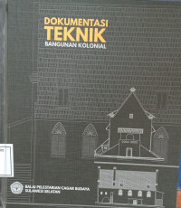 Image of Dokumentasi Teknik Bangunan Kolonial