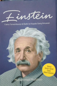 Image of Einstein ; Fakta Tersembunyi Di Balik Isi Kepala Sang Ilmuwan