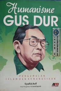 Image of Humanisme Gus Dur
Pergumulan Islam Dan kemanusiaan