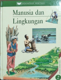 Image of Indonesian Heritage 2 : Manusia dan Lingkungan