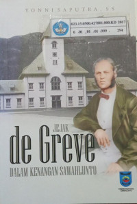 Image of Jejak De Greve Dalam Kenangan Sawahlunto