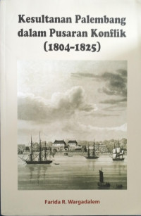 Image of Kesultanan Palembang Dalam Pusaran Konflik (1803-1825)
