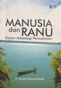 Image of Manusia Dan Ranu
Kajian Arkeologi Permukiman