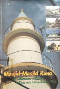 Image of Masjid-Masjid Kuna Di Sumatera Barat, Riau, Dan Kepulauan Riau