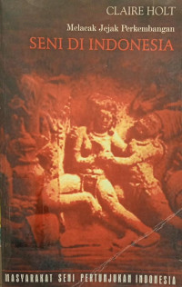 Image of Melacak Jejak Perkembangan Seni Di Indonesia