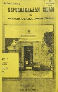 Image of Mengenal Kepurbakalaan Islam Di Pesisir Utara Jawa Timur (c0py)