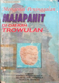 Image of Mengenal Peninggalan Majapahit Di Daerah Trowulan