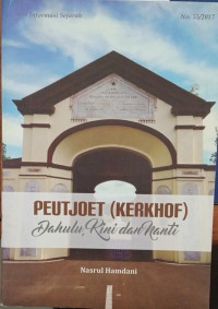 Image of Peutjoet (Kerkhof) Dahulu, Kini Dan Nanti