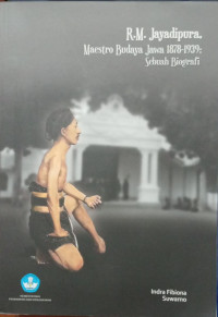 Image of R.M.Jayadipura Maestro Budaya Jawa 1878-1939 ; Sebuah Biografi