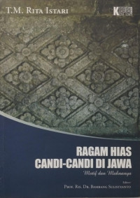 Image of Ragam HIas Candi-Candi Di Jawa Motif Dan Maknanya