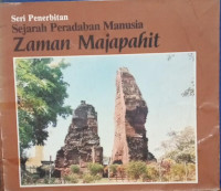 Image of Seri Penerbitan Sejarah Peradaban Manusia Zaman Majapahit