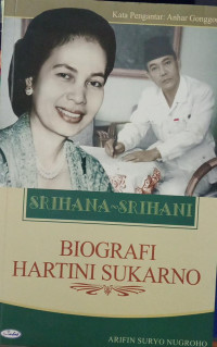Image of Srihana-Srihani ; Biografi Hartini Sukarno