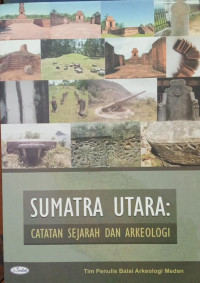 Image of Sumatra Utara : Catatan Sejarah Dan Arkeologi