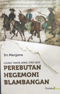 Image of Ujung Timur Jawa 1763-1813:
Perebutan Hegemoni Blambangan